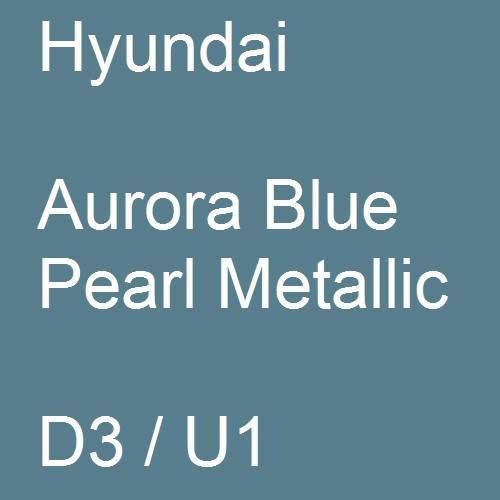 Hyundai, Aurora Blue Pearl Metallic, D3 / U1.